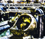 the album cover for Mass Machine Trio - As Real As Thinking