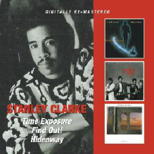 Stanley Clarke - Time Exposure / Find Out / Hideaway (CD)