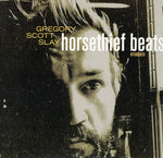 the album cover for Gregory Scott Slay - Horsethief Beats/The Sound Will Find You