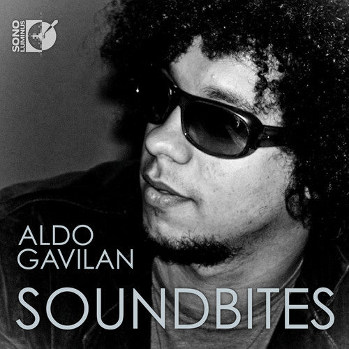 the album cover for Aldo López-Gavilán - Soundbites