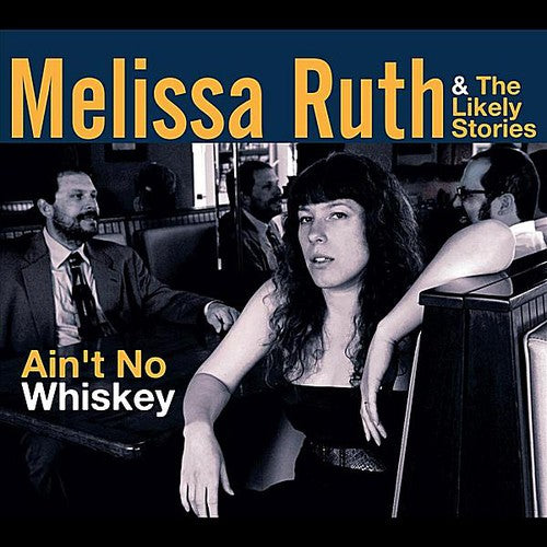 the album cover for Melissa Ruth and the Likely Stories - Ain't No Whiskey
