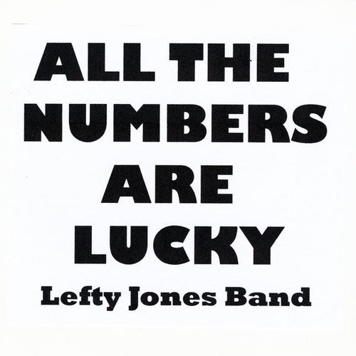 the album cover for Lefty Jones Band - All the Numbers Are Lucky