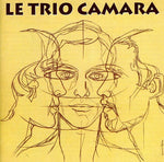 the album cover for Le Trio Camara - Le Trio Camara