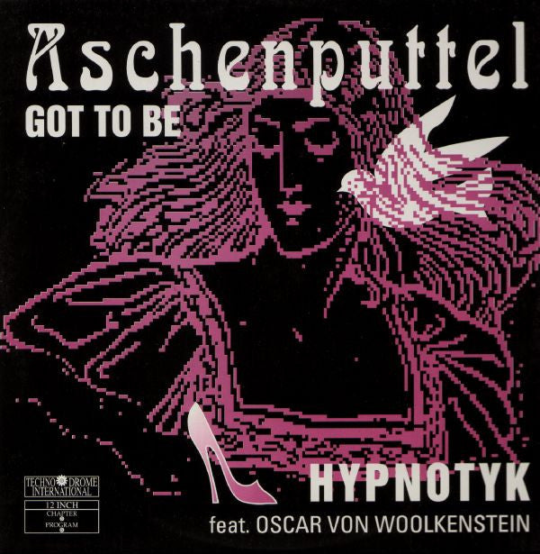 Hypnotyk Feat. Oscar Von Woolkenstein : Aschenputtel - Got To Be (12", Maxi)