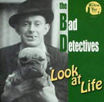 the album cover for The Bad Detectives - Look At Life [Import]