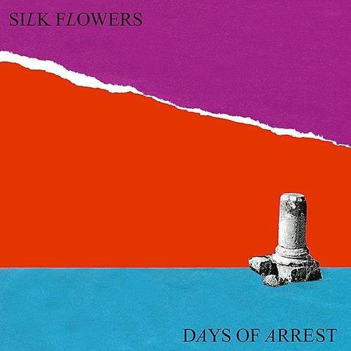 Silk Flowers - Days of Arrest (Vinyl)