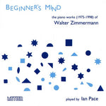the album cover for Ian Pace - Beginner's Mind Works for Piano