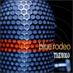 the album cover for Blue Rodeo - Tremolo