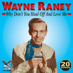 the album cover for Wayne Raney - Why Don't You Haul Off and Love Me
