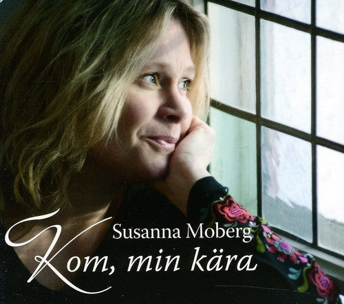 the album cover for Susanna Moberg - Kom Min Kara