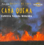 the album cover for Familia Valera Miranda - Cana Quema