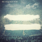 the album cover for Me Equals You - Me Equals You EP