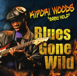 Kipori "Baby Wolf" Woods - Blues Gone Wild (CD)
