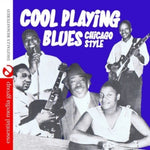 the album cover for Cool Playing Blues Chicago Style - Cool Playing Blues: Chicago Style / Various