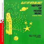 the album cover for Various Artists - Blast Off with Bigshot: History of House 3 / Various