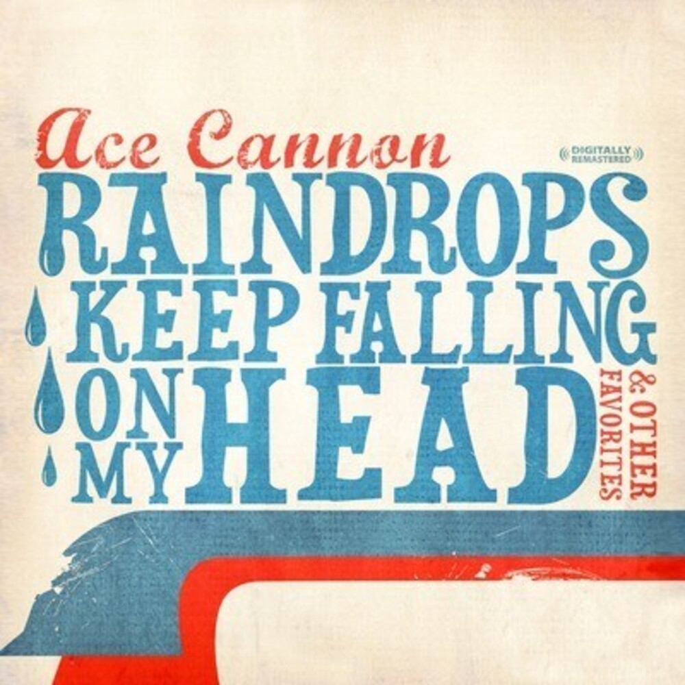 the album cover for Ace Cannon - Raindrops Keep Falling on My Head & Other