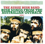 the album cover for Aussie Bush Band - Bush Songs from the Australian Outback