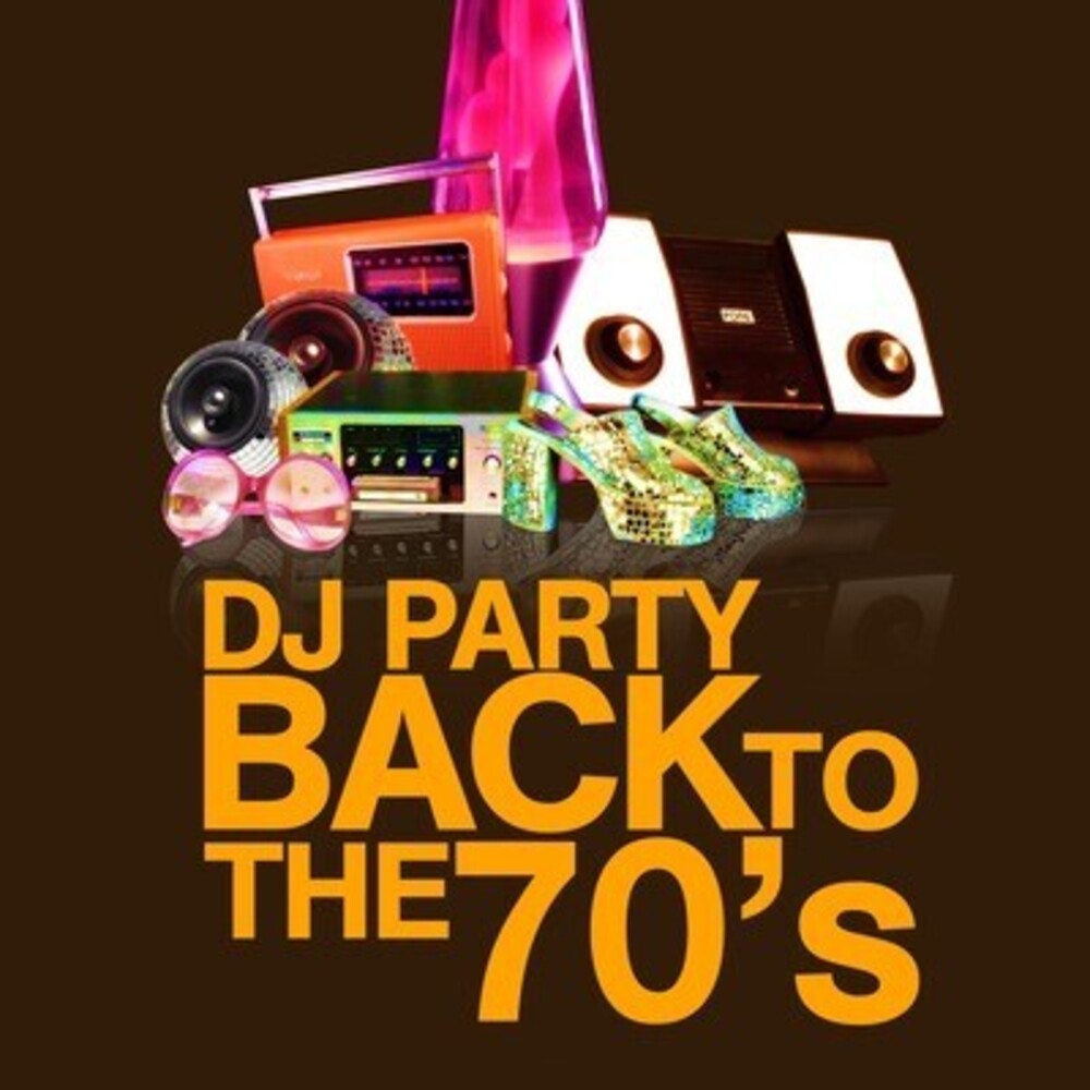 the album cover for Dj Party - Back to the 70's