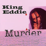 the album cover for King Eddie - Murder