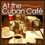 the album cover for At The Cuban Caft - At the Cuban Cafe