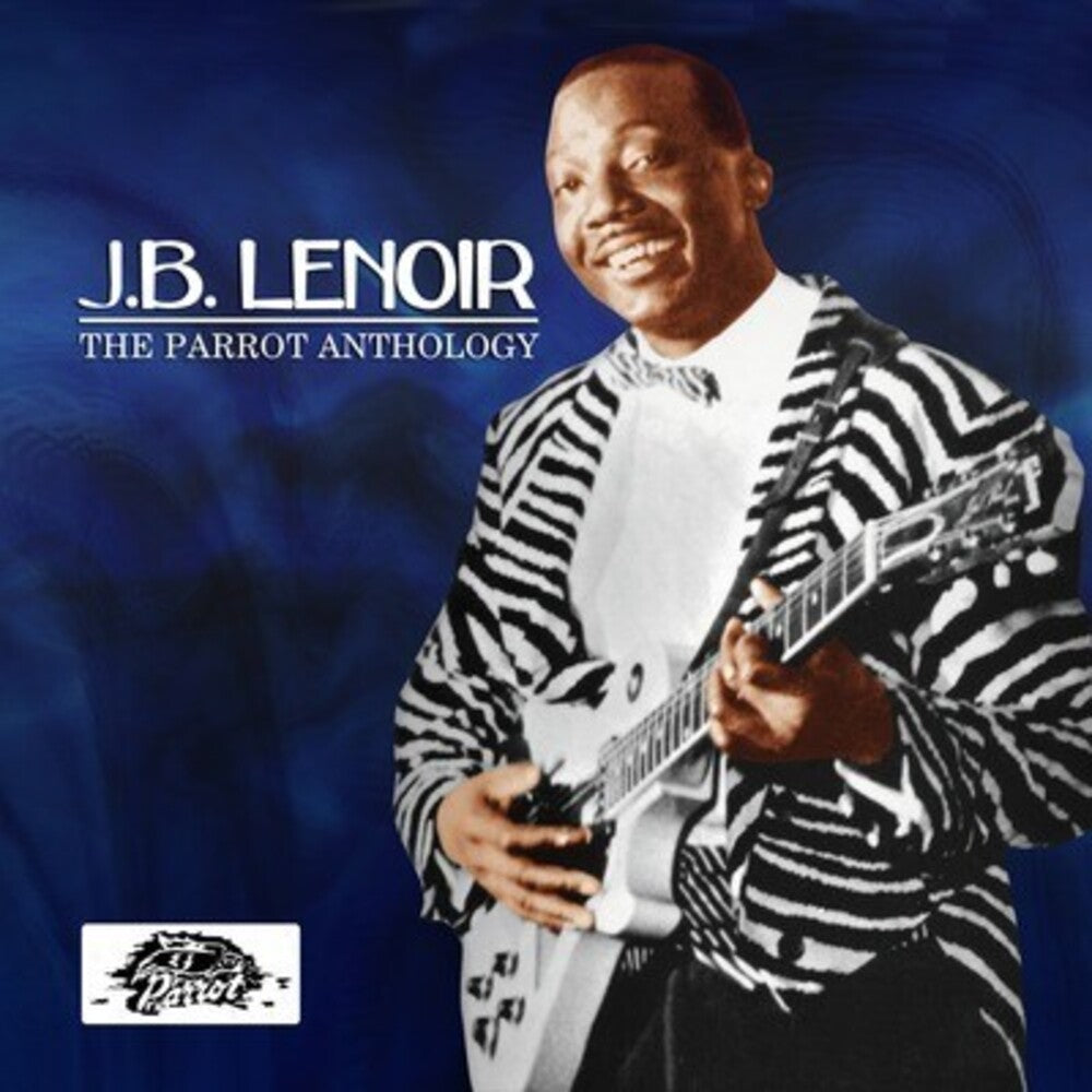 the album cover for J.B. Lenoir - Parrot Anthology