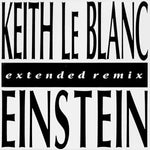 Keith Le Blanc* : Einstein (Extended Remix) (12", Single)