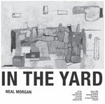 the album cover for Neal Morgan - In the Yard