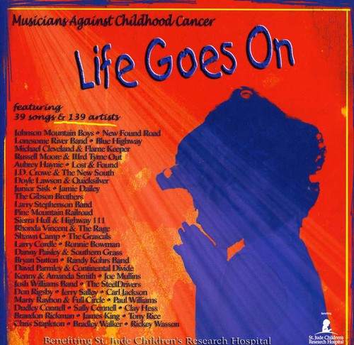 the album cover for Life Goes On Musicians Against Childhood Cancer - Life Goes On: Musicians Against Childhood Cancer