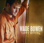 Wade Bowen - Lost Hotel (CD)