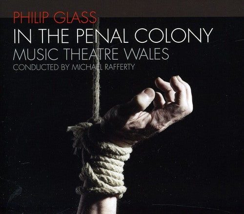 the album cover for Glass / Music Theatre Wales / Rafferty - In The Penal Colony