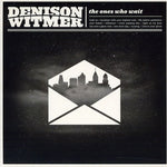 the album cover for Denison Witmer - The Ones Who Wait