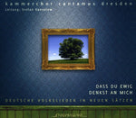 the album cover for Kammerchor Cantamus Dresden - Dass Du Ewig Denkst An Mich [Digipak]