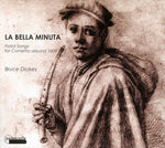 the album cover for Bruce Dickey - Bella Minuta [Digipak]