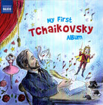 Pyotr Il'yich Tchaikovsky - My First Tchaikovsky Album (CD)