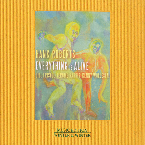 the album cover for Hank Roberts - Everything Is Alive