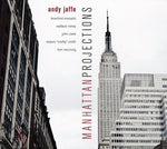 the album cover for Andy Jaffe - Manhattan Projections