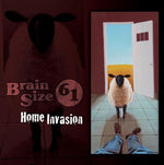 the album cover for Brain Size 61 - Home Invasion