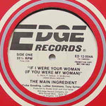 The Main Ingredient : If I Were Your Woman (If You Were My Woman) (12", Single, Promo)