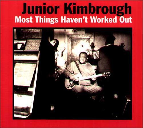 ジュニア・キンブロー - Most Things Haven't Worked Out (CD)
