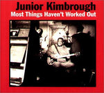 ジュニア・キンブロー - Most Things Haven't Worked Out (CD)