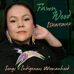 Fawn Wood - Iskwewak: Canciones de la mujer indígena (CD)