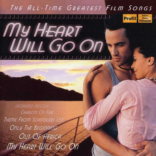 the album cover for My Heart Will Go on: All-Time Greatest Film / Var - My Heart Will Go on: All-Time Greatest Film / Various