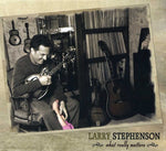 the album cover for Larry Stephenson - What Really Matters