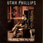 the album cover for Utah Phillips - Telling Takes Me Home