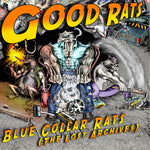 The Good Rats - Blue Collar Rats: Lost Archives (CD)