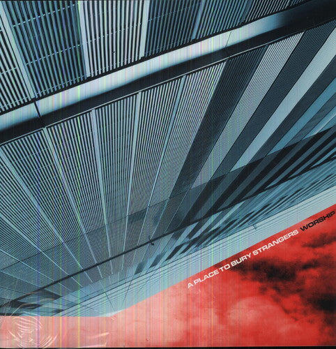 ア・プレイス・トゥ・ベリー・ストレンジャーズ - ワーシップ（レコード）