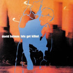 the album cover for David Holmes - Let's Get Killed [Import]