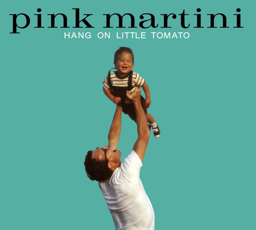 Pink Martini - Aguanta, pequeño tomate (Vinilo)