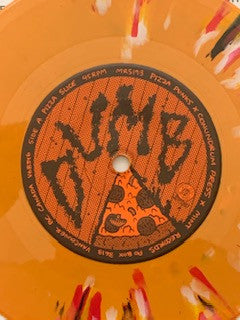 Dumb (8), Tough Age : Pizza Slice / Giuseppe Pizzeria Split (7", Ltd, mel)