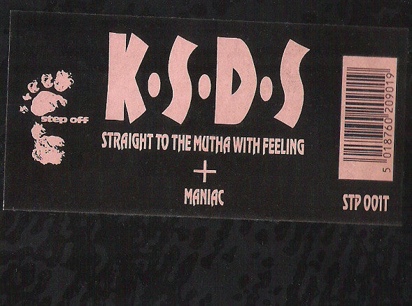 K.S.D.S. : Straight To The Mutha With Feeling / Maniac (12")